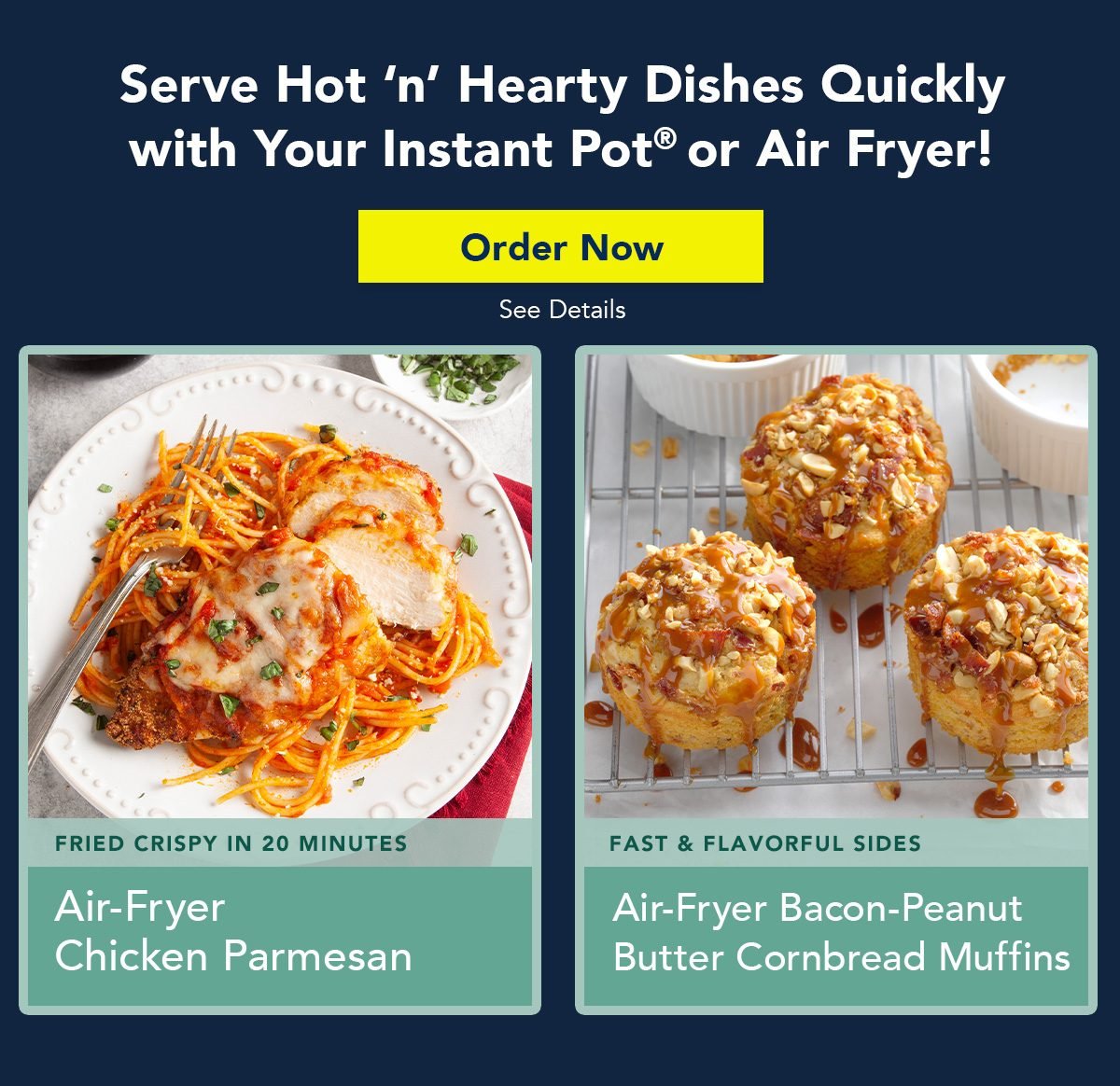 Serve Hot 'n' Hearty Dishes Quickly with Your Instant Pot or Air Fryer!