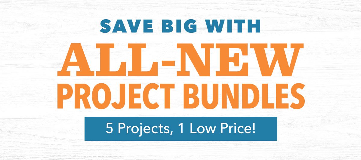 Save BIG with All-New Project Bundles