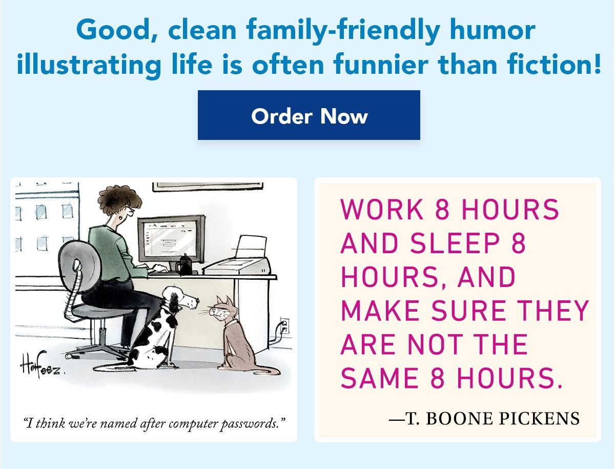 Good, clean family-friendly humor illustrating life is often funnier than fiction! ORDER NOW 