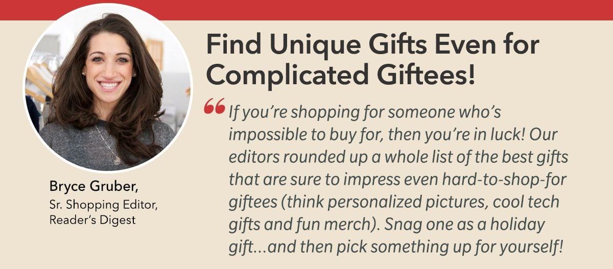 Find Unique Gifts Even for Complicated Giftees!