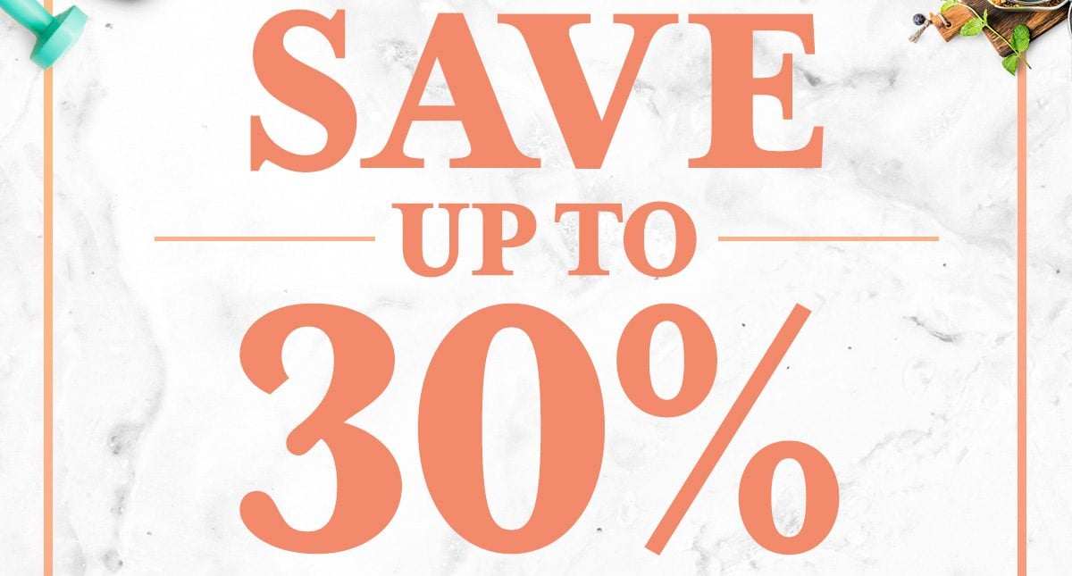 SAVE UP TO 30%