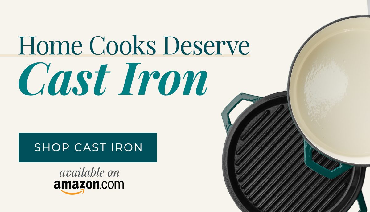 Home Cooks Deserve Cast Iron