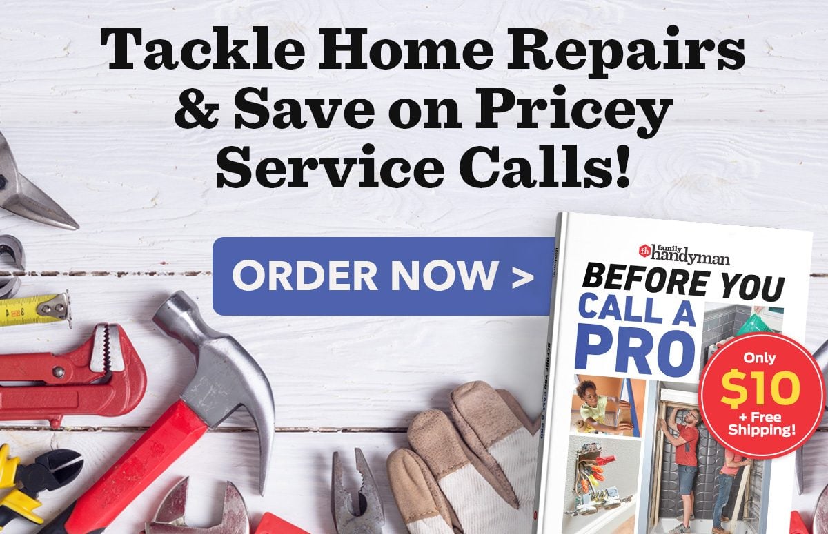 Tackle Home Repairs & Save on Pricey Service Calls! ORDER NOW