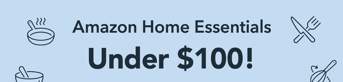 Amazon Home Essentials Under $100!