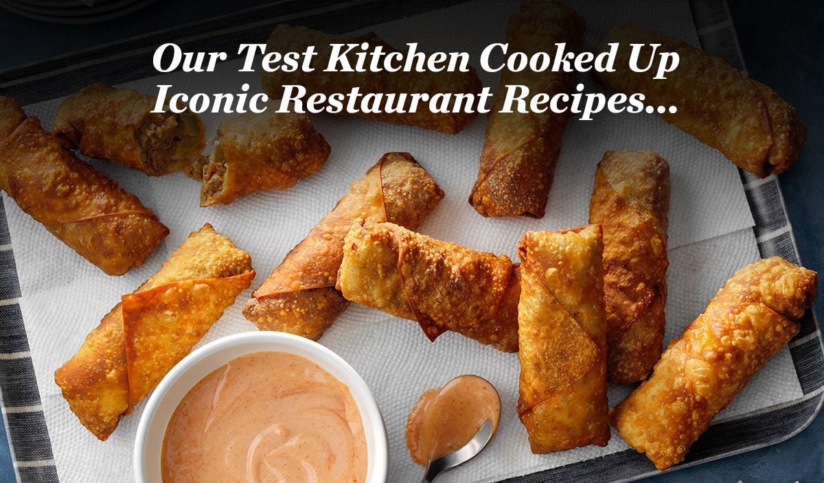 Our Test Kitchen Cooked Up Iconic Restaurant Recipes...