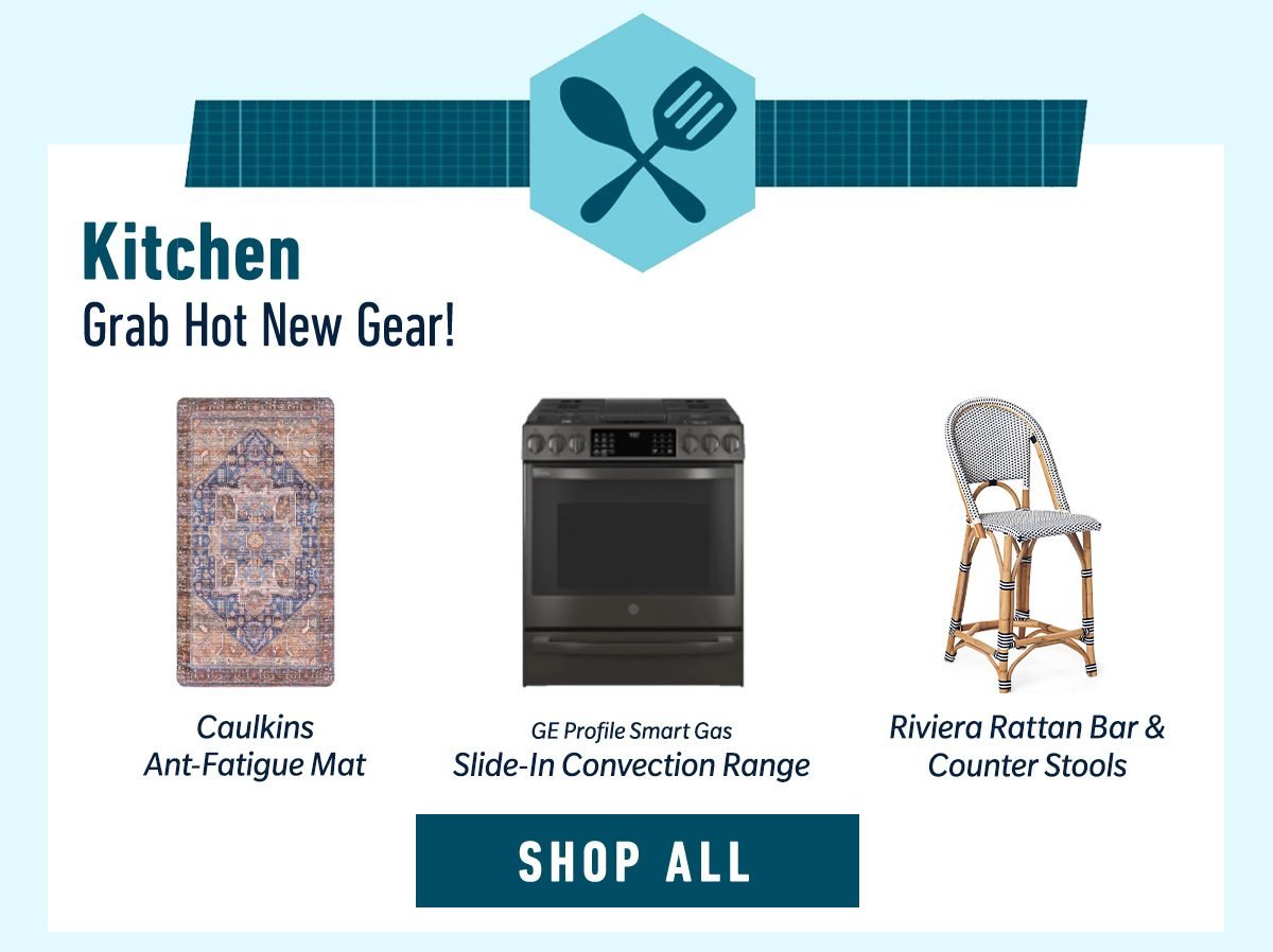 Kitchen - Grab Hot New Gear! SHOP NOW