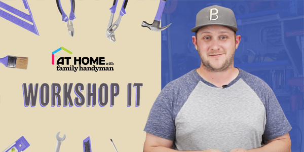 At Home with Family Handyman. Watch Now.