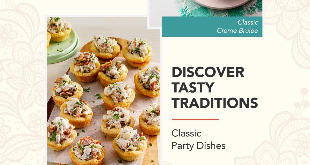 DISCOVER TASTY TRADITIONS - Classic Party Dishes