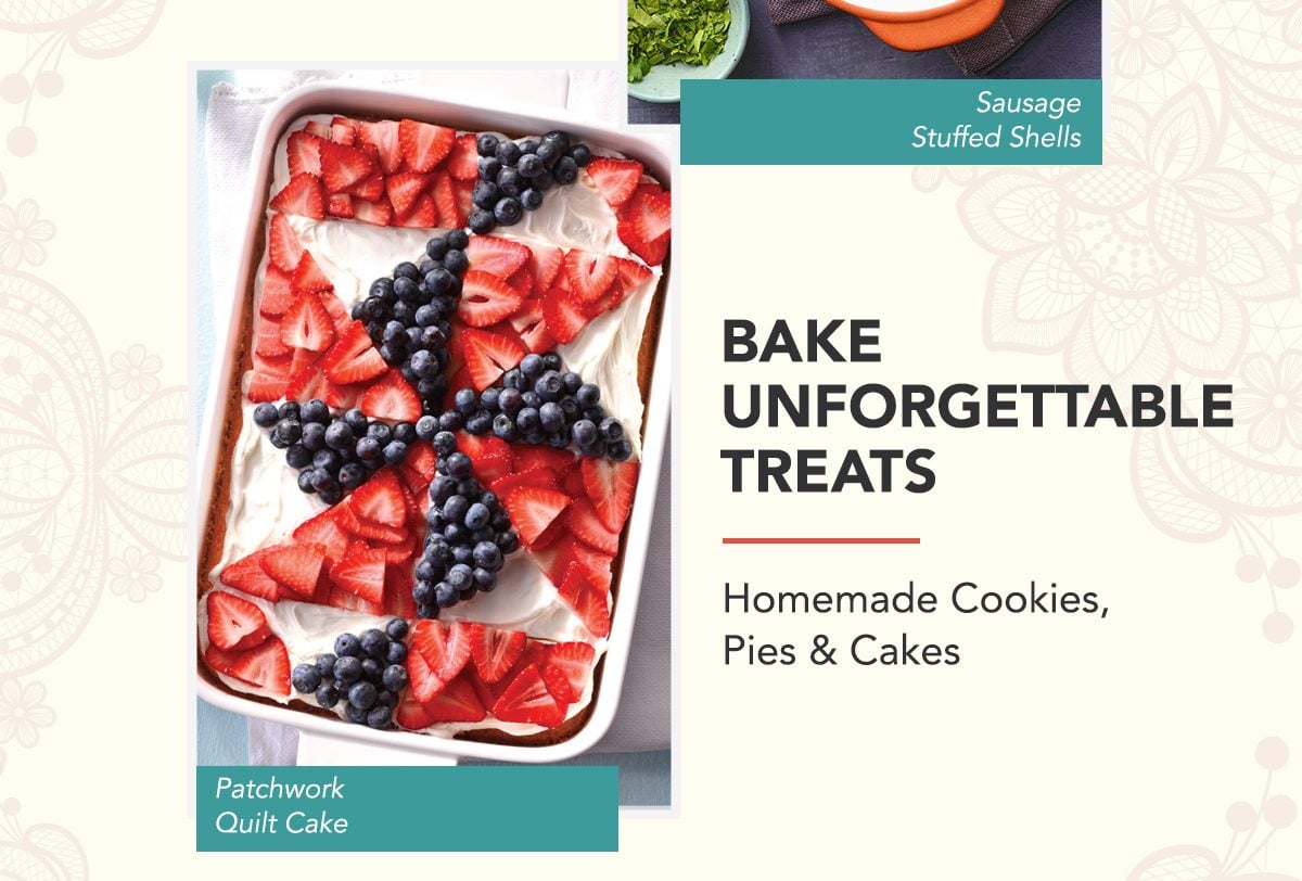 BAKE UNFORGETTABLE TREATS - Homemade Cookies, Pies and Cakes