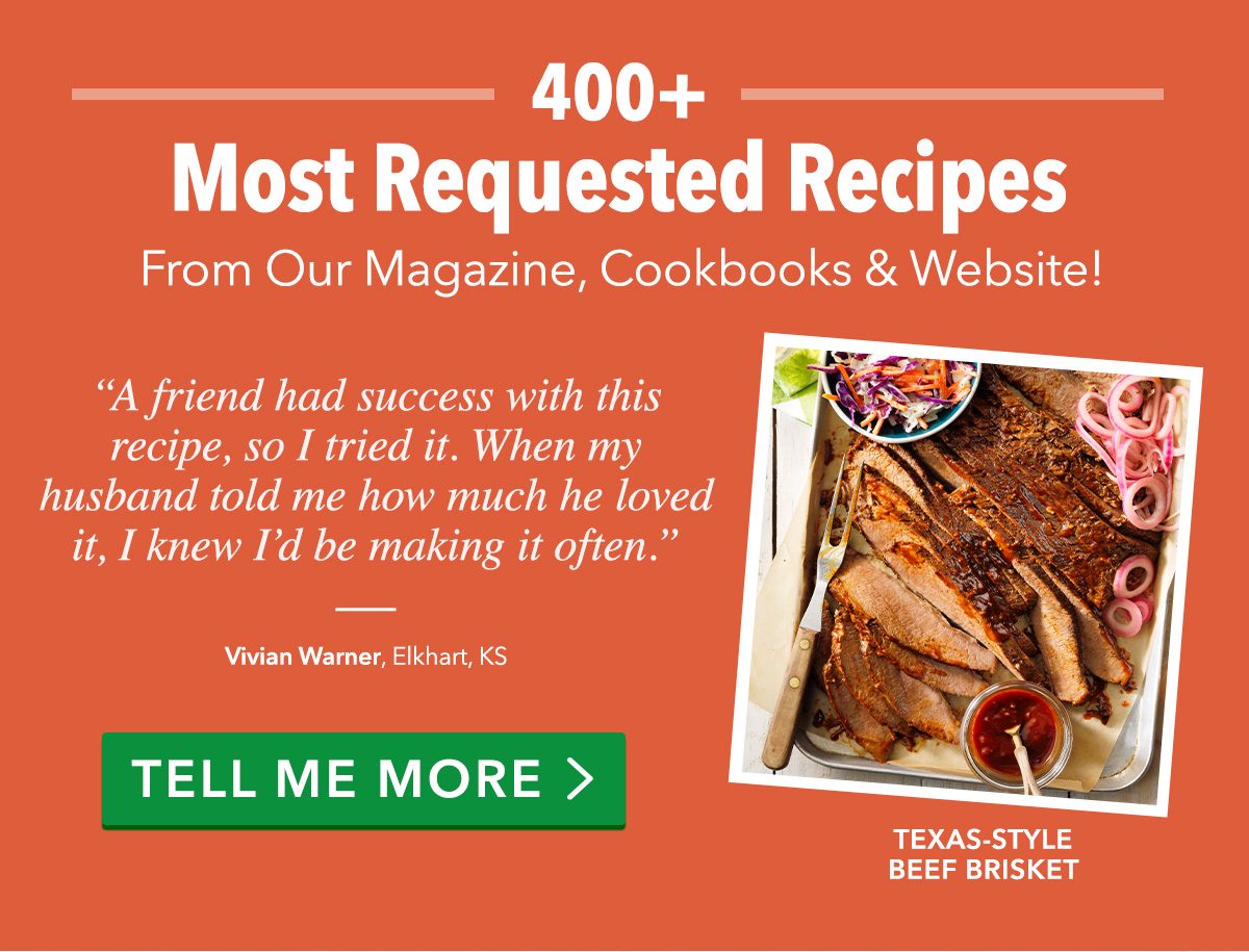 400+ Most Requested Recipes From Our Magazine, Cookbooks and Website!