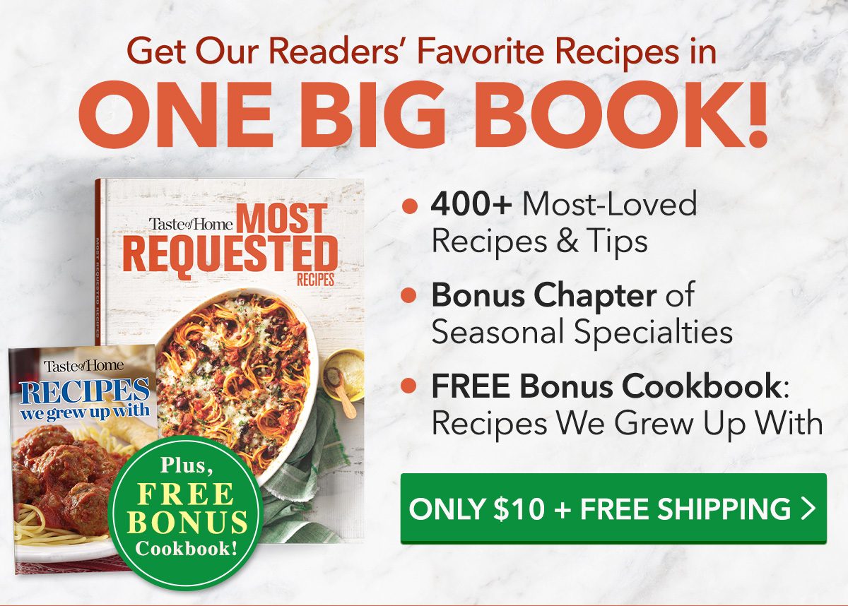 Get our reader's favorite recipes in one big book! Order $10 + FREE SHIPPING + FREE BONUS COOKBOOK