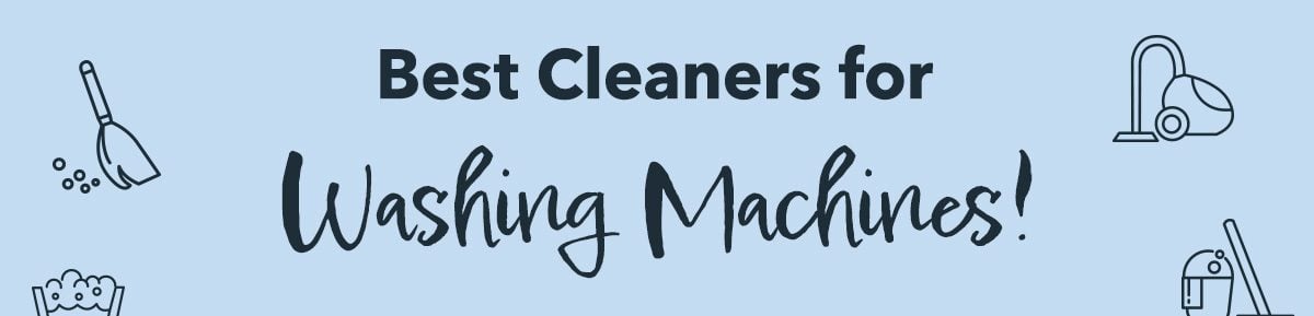 Best Cleaners for Washing Machines!