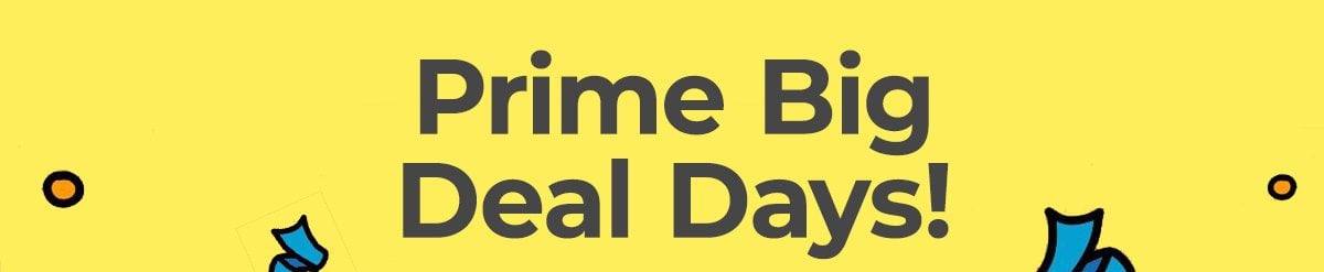 Prime Big Deal Days!