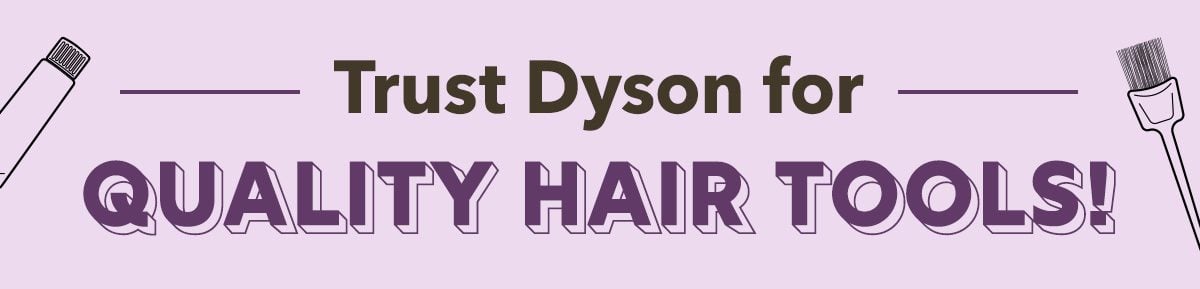 Trust Dyson for Quality Hair Tools!