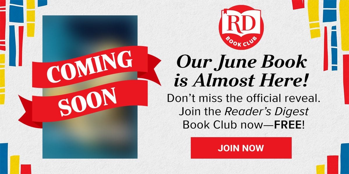 Our June Book is almost here! Dont miss the official reveal. Join the Reader's Digest Book Club now free! Join now