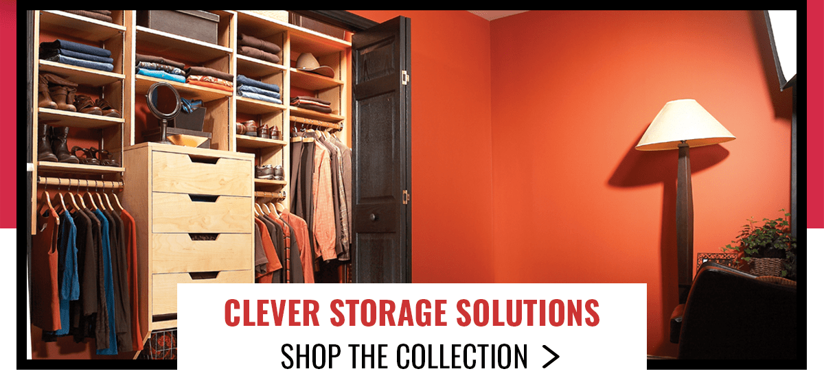 CLEVER STORAGE SOLUTIONS. SHOP COLLECTION