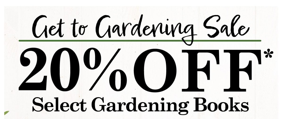 Get to Growing Sale 20% OFF* Select Gardening Books