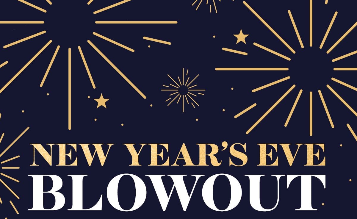 New Year's Eve Blowout