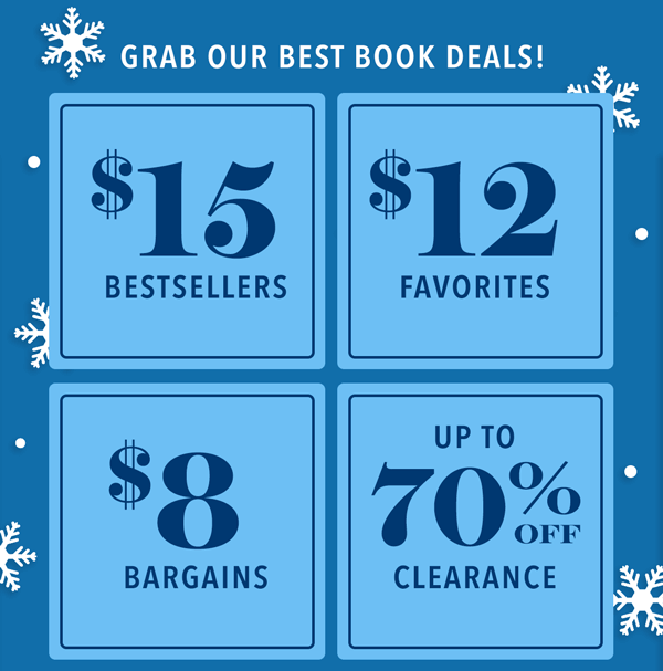 Grab Our Best Book Deals! - $15 Bestsellers, $12 Favorites, $8 Bargains, Up to 70% off Clearance