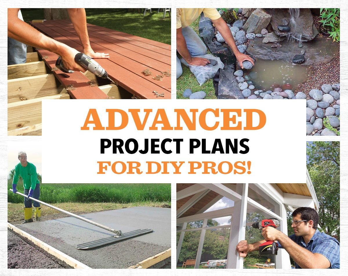 ADVANCED PROJECT PLANS FOR DIY PROS!