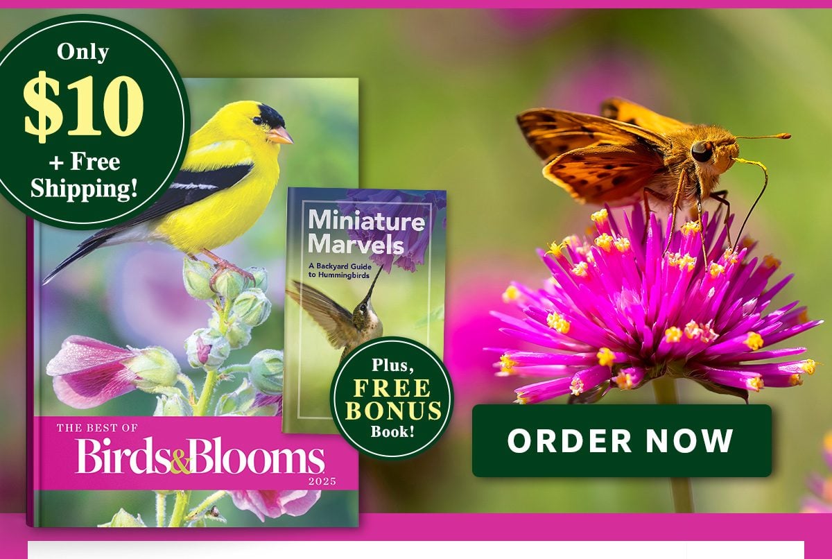 The Best of Birds & Blooms 2025 ORDER NOW