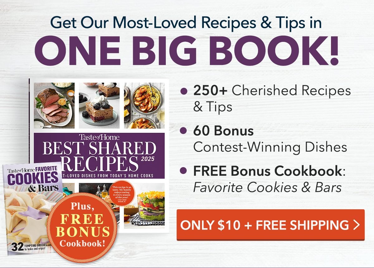 Get Our Most-Loved Recipes and Tips in One Big Book! Order $10 + FREE SHIPPING + FREE BONUS COOKBOOK