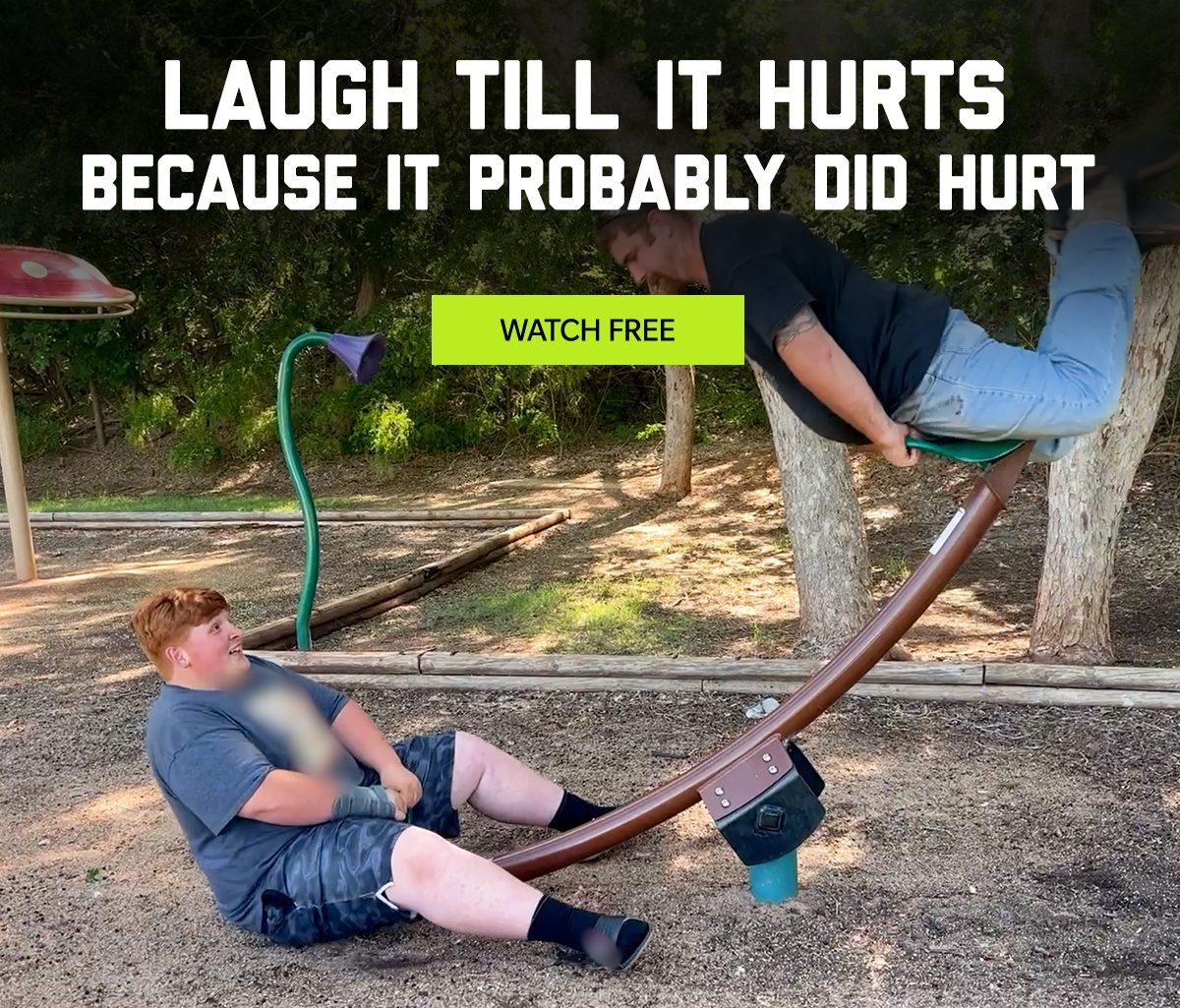 Laugh till hurts... because it probably did hurt