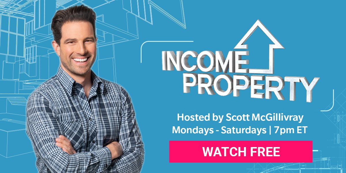 Income Property Hosted by Scott McGillivray