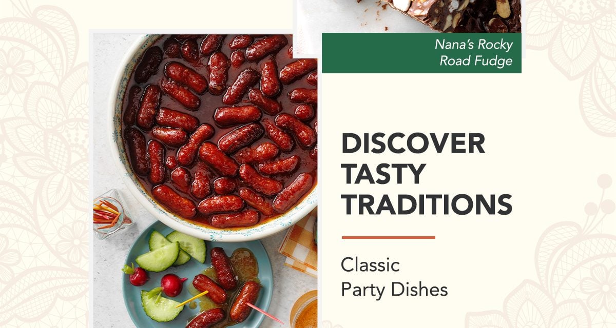 DISCOVER TASTY TRADITIONS - Classic Party Dishes