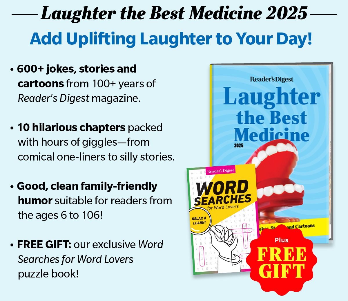 Add Uplifting Laughter to Your Day! 750+ jokes, stories, and cartoons. 10 hilarious chapters. Good, clean family-friendly humor PLUS A FREE GIFT!