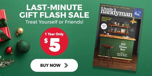 Family Handyman | Last-Minute gift flash sale | Treat yourself of friend! | 1 Year only $5 