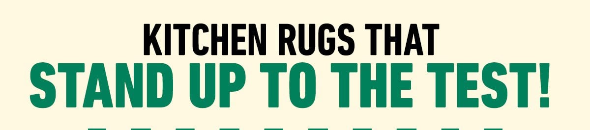 Kitchen Rugs that Stand Up to the Test!