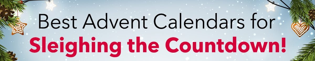 Best Advent Calendars for Sleighing the Countdown!