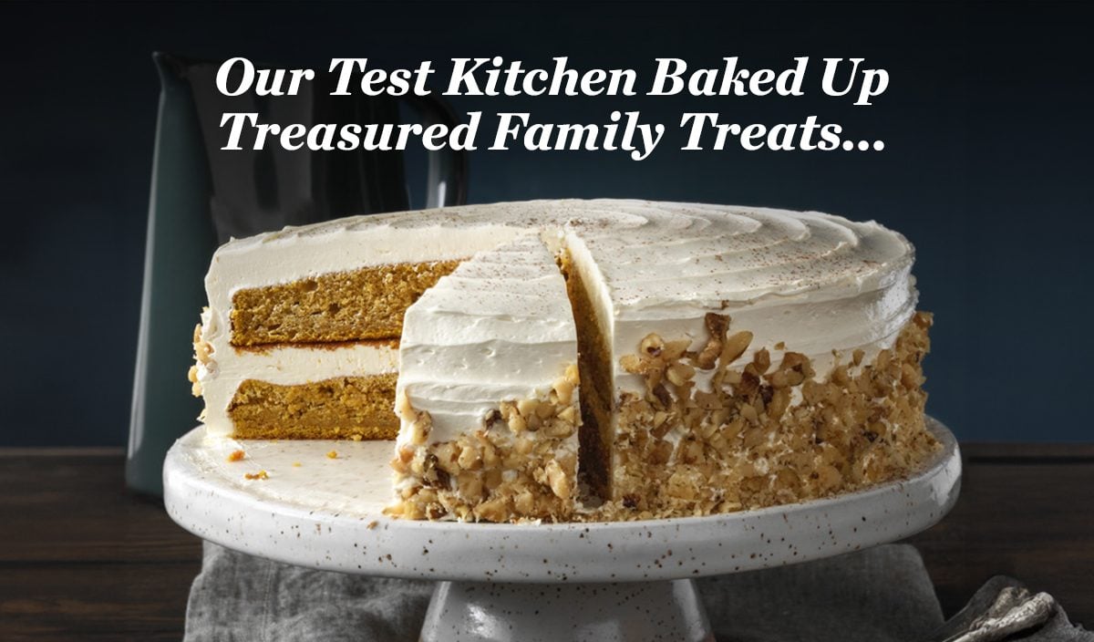 Our Test Kitchen Baked Up Treasured Family Treats...