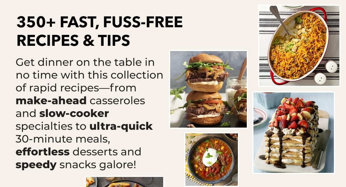 400+ Fast, Fuss-Free Recipes and Tips