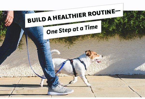Build a Healthier Routine—One Step at a Time 