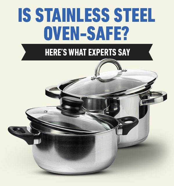 Is Stainless Steel Oven-Safe? Here's What Experts Say