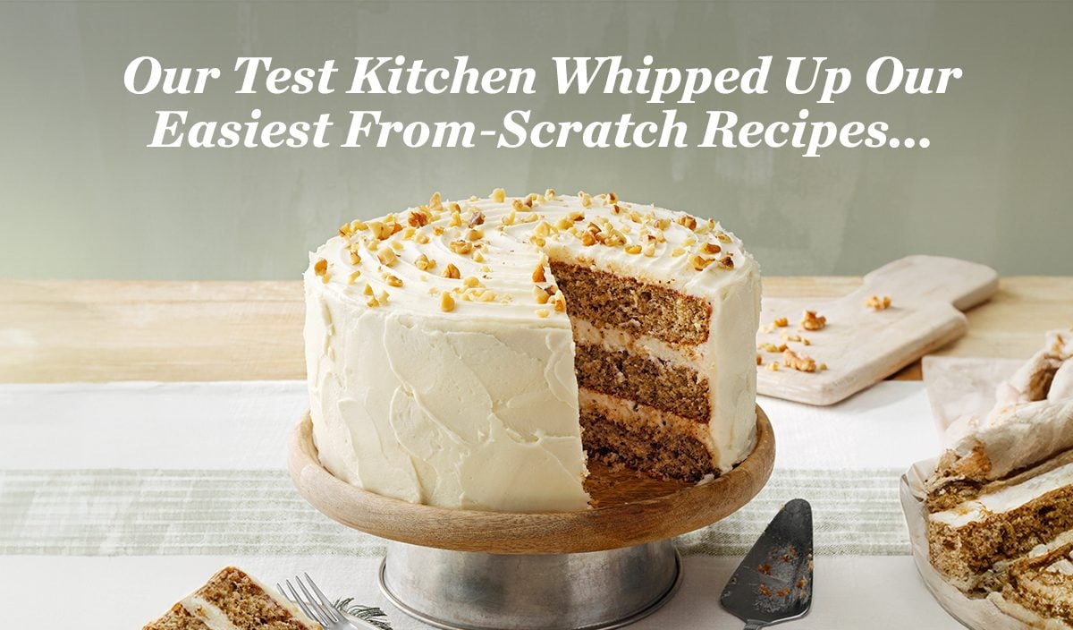 Our Test Kitchen Cooked Up Our Easiest From-Scratch Recipes...
