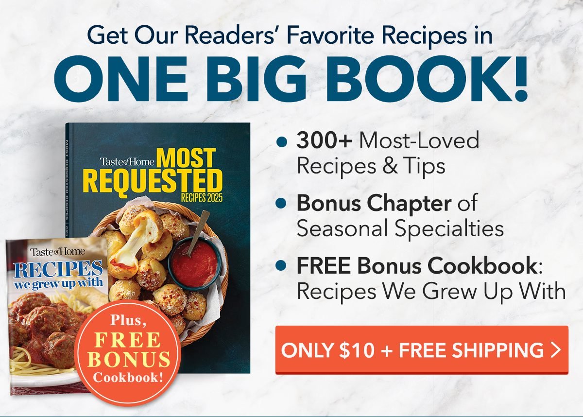 Get our reader's favorite recipes in one big book! Order $10 + FREE SHIPPING + FREE BONUS COOKBOOK