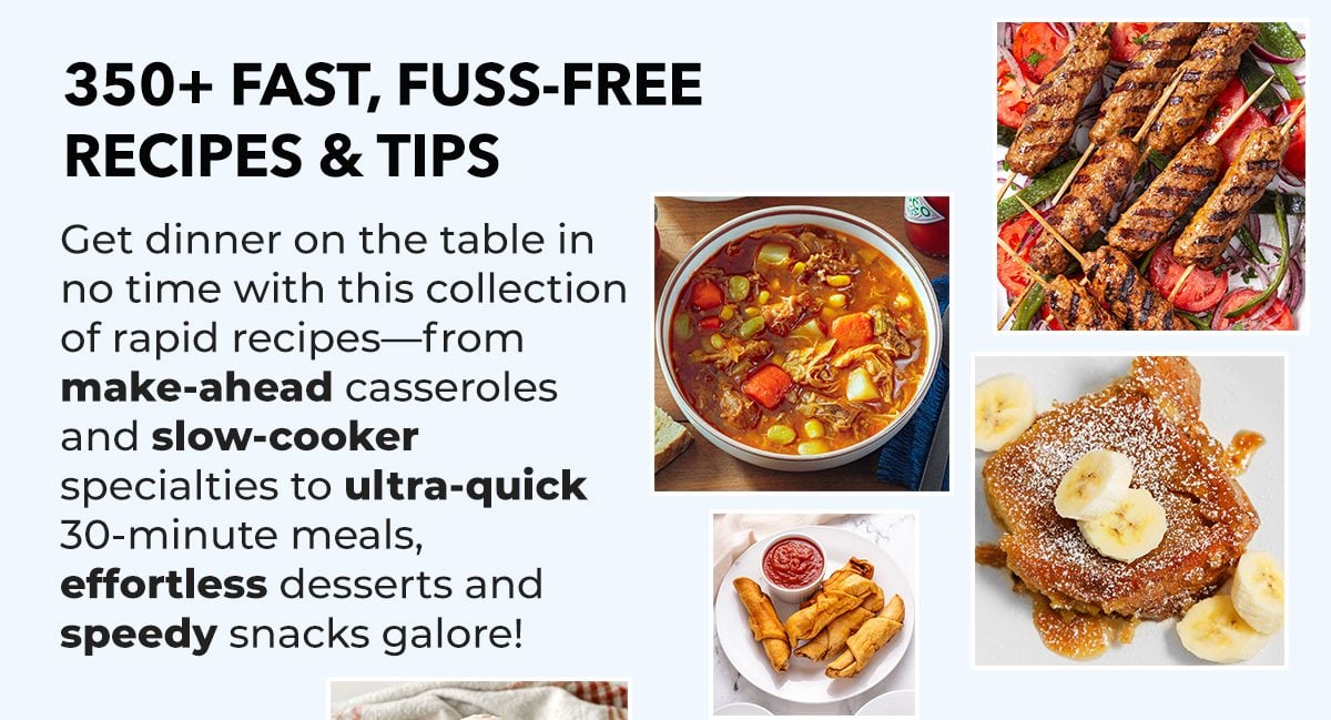 400+ Fast, Fuss-Free Recipes and Tips