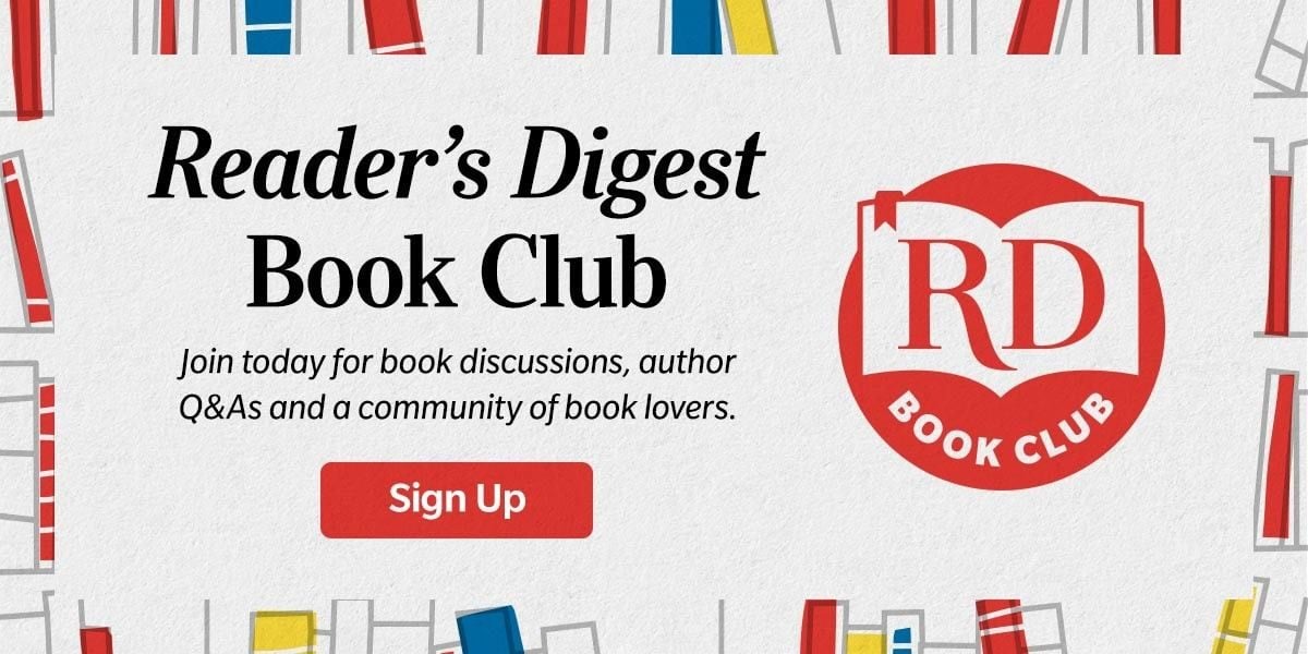 Reader's Digest Book Club Join today for book discussions, author QandAs and a community of book lovers. Sign Up
